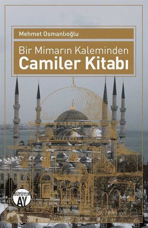 Bir Mimarın Kaleminden Camiler Kitabı - Büyüyenay Yayıncılık