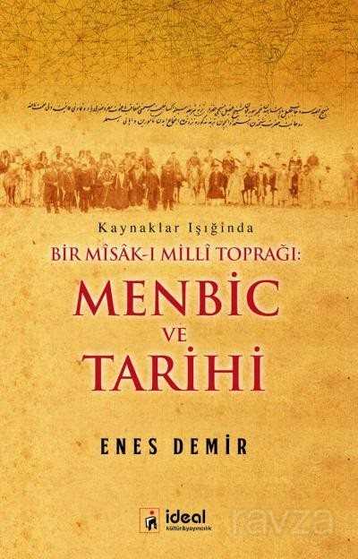 Bir Misak-ı Milli Toprağı: Menbic ve Tarihi - İdeal Kültür Yayıncılık