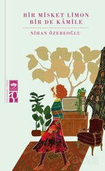 Bir Misket Limon Bir De Kamile - Ötüken Neşriyat