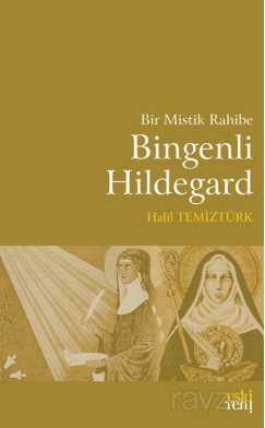 Bir Mistik Rahibe Bingenli Hildegard - Eskiyeni Yayınları