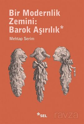 Bir Modernlik Zemini: Barok Aşırılık - 1