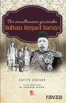 Bir Muallimenin Gözünden Sultan Reşad Sarayı - 1
