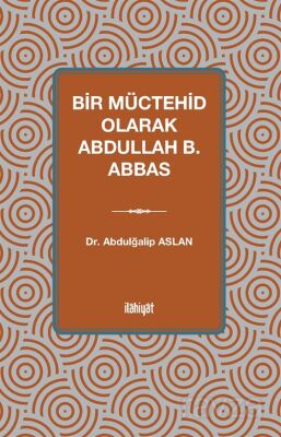 Bir Müctehid Olarak Abdullah b. Abbas - 1