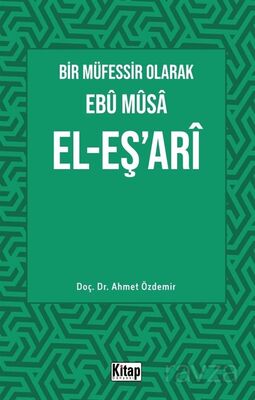 Bir Müfessir Olarak Ebû Mûsa El-Eş'arî - 1