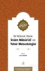 Bir Müfessir Olarak İmam Matürîdî ve Tefsir Metodolojisi - Fecr Yayınevi