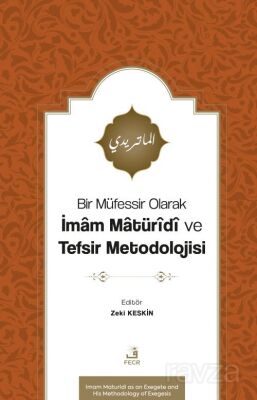 Bir Müfessir Olarak İmam Matürîdî ve Tefsir Metodolojisi - 1