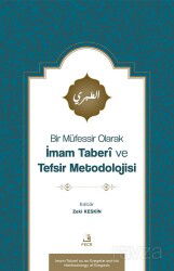 Bir Müfessir Olarak İmam Taberî ve Tefsir Metodolojisi - Fecr Yayınevi