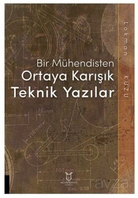 Bir Mühendisten Ortaya Karışık Teknik Yazılar - 1