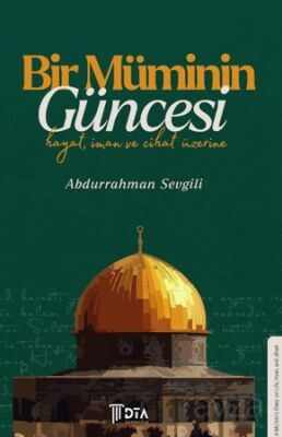 Bir Müminin Güncesi: Hayat, İman ve Cihat Üzerine - 1