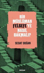 Bir Müslüman Felsefe'ye Nasıl Bakmalı? - Beyan Yayınları