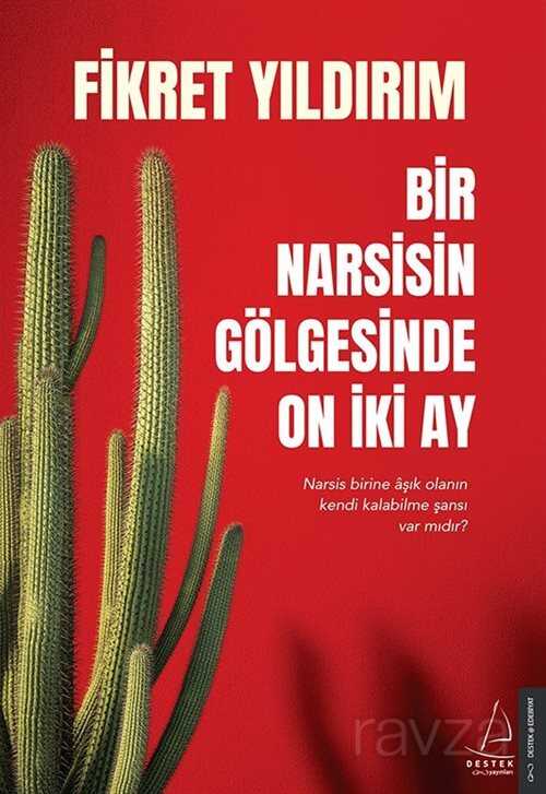 Bir Narsisin Gölgesinde On İki Ay - Destek Yayınları