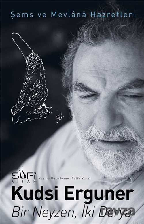 Bir Neyzen, İki Derya - Sufi Kitap Yayınları