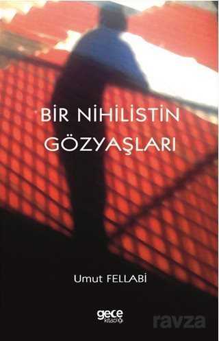 Bir Nihilistin Gözyaşları - Gece Kitaplığı