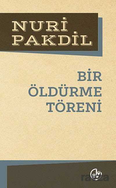 Bir Öldürme Töreni - Edebiyat Dergisi Yayınları