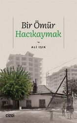 Bir Ömür Hacıkaymak - Çizgi Kitabevi