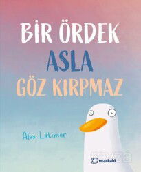 Bir Ördek Asla Göz Kırpmaz - Uçanbalık Yayınları