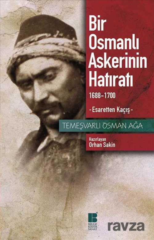 Bir Osmanlı Askerinin Hatıratı - Bilge Kültür Sanat