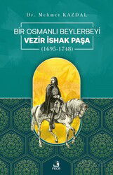 Bir Osmanlı Beylerbeyi Vezir İshak Paşa - Fecr Yayınevi