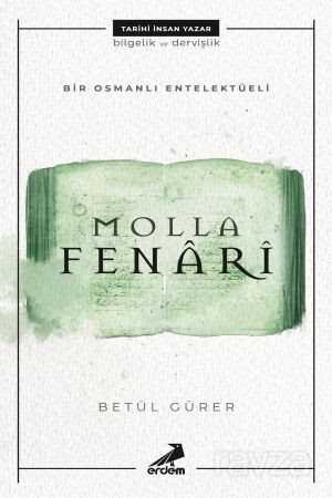 Bir Osmanlı Entelektüeli: Molla Fenari - 1