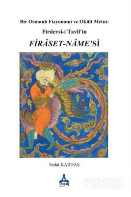 Bir Osmanlı Fizyonomi ve Okült Metni: Firdevsî-İ Tavîl'in Firaset-Name'si - 1