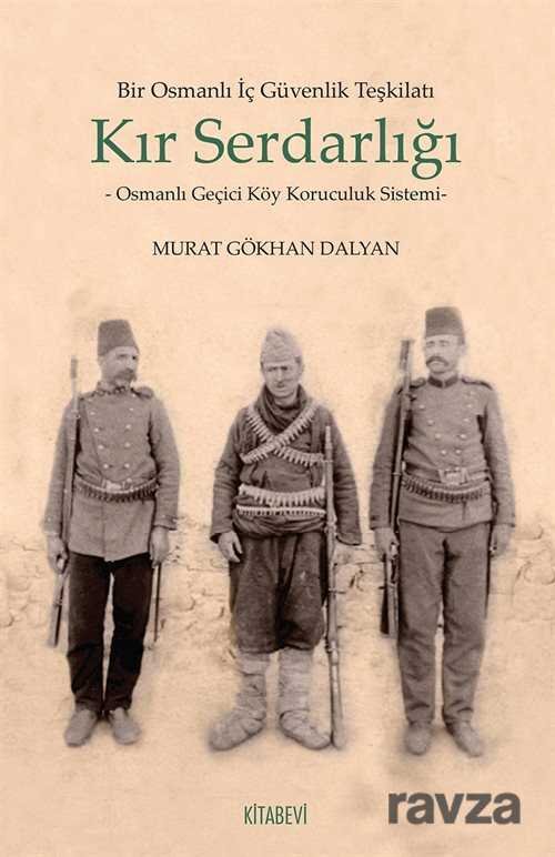 Bir Osmanlı İç Güvenlik Teşkilatı Kır Serdarlığı - 1
