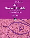 Bir Osmanlı Kimliği: 14.-17. Yüzyıllarda Rum / Rumi Aidiyet ve İmgeleri - Kitap Yayınevi