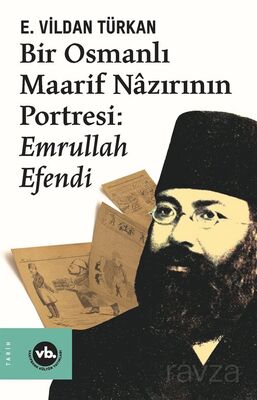 Bir Osmanlı Maarif Nazırının Portresi Emrullah Efendi - 1