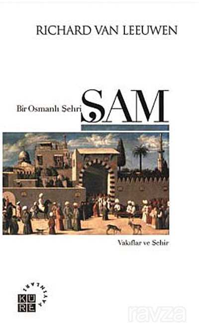 Bir Osmanlı Şehri: Şam - 1