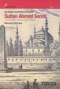 Bir Osmanlı Subayının Kaleminden Sultan Ahmed Semti - Okur Kitaplığı