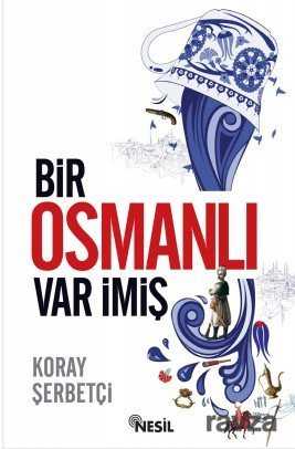 Bir Osmanlı Var İmiş - Nesil Yayınları