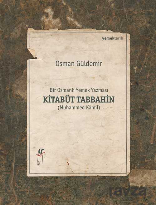 Bir Osmanlı Yemek Yazması Kitabüt Tabbahin (2 Cilt) - Oğlak Yayınları