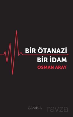 Bir Ötanazi Bir İdam - 1