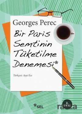 Bir Paris Semtinin Tüketilme Denemesi - Sel Yayınları