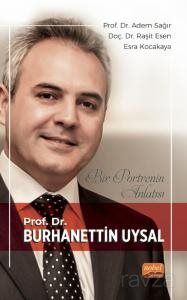 Bir Portrenin Anlatısı - Prof. Dr. Burhanettin Uysal - 1