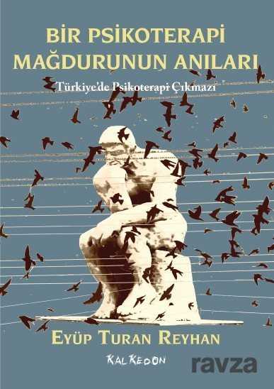 Bir Psikoterapi Mağdurunun Anıları - Kalkedon Yayınları