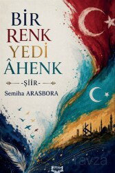 Bir Renk Yedi Âhenk - Kıyam Yayıncılık