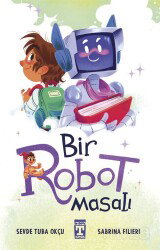 Bir Robot Masalı - Timaş İlk Genç