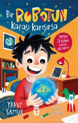 Bir Robotun Kafası Karışırsa - Timaş Çocuk Yayınları