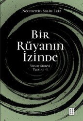 Bir Rüyanın İzinde / Yusuf Sûresi Tefsiri 1 - Ketebe Yayınevi