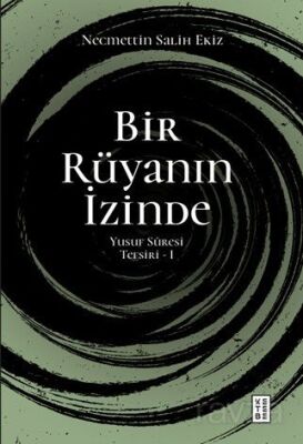 Bir Rüyanın İzinde / Yusuf Sûresi Tefsiri 1 - 1