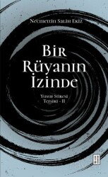 Bir Rüyanın İzinde / Yusuf Sûresi Tefsiri 2 - Ketebe Yayınevi