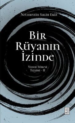 Bir Rüyanın İzinde / Yusuf Sûresi Tefsiri 2 - 1