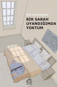 Bir Sabah Uyandığımda Yoktum - 1