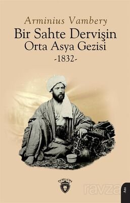 Bir Sahte Dervişin Orta Asya Gezisi 1832 - 1