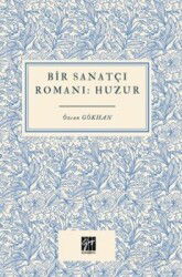 Bir Sanatçı Romanı Huzur - Gazi Kitabevi