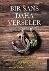 Bir Şans Daha Verseler - Destek Yayınları