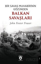 Bir Savaş Muhabirinin Gözünden Balkan Savaşları - Dorlion Yayınevi