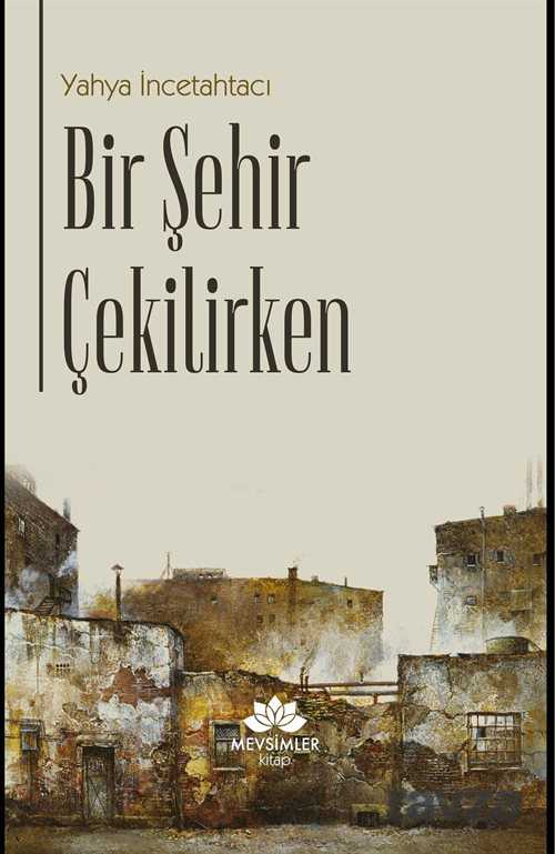 Bir Şehir Çekilirken - Mevsimler Kitap
