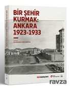 Bir Şehir Kurmak: Ankara 1923-1933 - 1