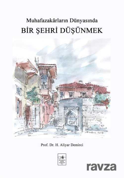 Bir Şehri Düşünmek - İstanbul Fetih Cemiyeti Yayınları